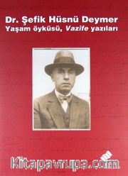 Dr. Şefik Hüsnü Deymer Yaşam Öyküsü, Vazife Yazıları
