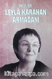 Prof. Dr. Leyla Karahan Armağanı (Ciltli)