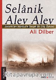 Selanik Alev Alev <br /> Selanik'ten İstanbul'a Gerçek Bir Göç Öyküsü