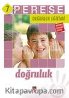 Perese Değerler Eğitimi Öğrenci Çalışma Kitabı 7/ Doğruluk