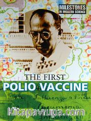 The First Polio Vaccine (Milestones in Modern Science)