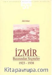 İzmir Basınından Seçmeler 1923-1938 II. Cilt - I. Kitap
