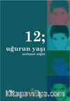 12; & Uğurun Yaşı