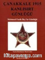 Çanakkale 1915 Kanlısırt Günlüğü <br /> Mehmed Fasih Bey'in Günlüğü