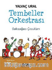 Tembeller Orkestrası <br /> Sakızağacı Çocukları