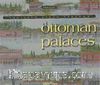 Ottoman Palaces & Vanished Urban Visions