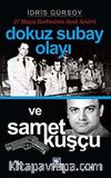 Dokuz Subay Olayı ve Samet Kuşçu (27 Mayıs Darbesinin Ayak Sesleri)