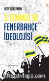 3 Temmuz ve Fenerbahçe İdeolojisi