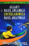 Allah'ı Nasıl Anlamalı Çocuklarımıza Nasıl Anlatmalı