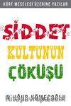 Şiddet Kültünün Çöküşü