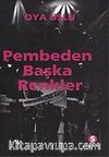 Pembeden Başka Renkler