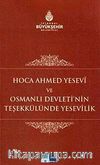 Hoca Ahmed Yesevi ve Osmanlı Devleti'nin Teşekkülünde Yesevilik