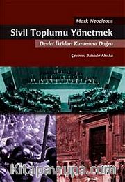 Sivil Toplumu Yönetmek <br /> Devlet İktidarı Kuramına Doğru