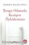 Terapi Odamda Kesişen Öykülerimiz