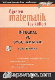 Öğreten Matematik Fasikülleri: İntegral ve Uygulamaları Soru Bankası