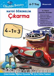 Haydi Öğrenelim Çıkarma 6-7 Yaş / Disney Okulda Başarı 14 (Cars)