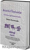 Anaerkil Toplumlar & Kadınların Görünmeyen Tarihi