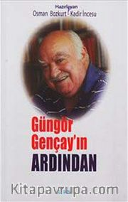 Güngör Gençay'ın Ardından