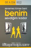 Sevemez Kimse Beni Benim Sevdiğim Kadar
