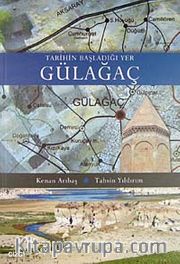 Tarihin Başladığı Yer Gülağaç