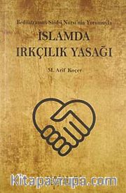 Bediüzzaman Said-i Nursi'nin Yorumuyla İslamda Irkçılık Yasağı