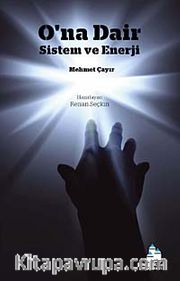 O'na Dair <br /> Sistem ve Enerji