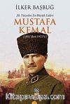 20. Yüzyılın En Büyük Lideri Mustafa Kemal (1881'den 1923'e)