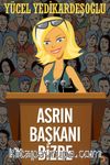 Asrın Başkanı Bizde