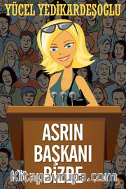 Asrın Başkanı Bizde
