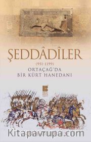 Şeddadiler (951-1199) Ortaçağ’da Bir Kürt Hanedanı