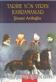 Tarihe Yön Veren Kahramanlar
