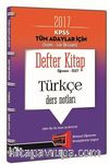 2017 KPSS Tüm Adaylar İçin (Lisans-Lise-Ön Lisans) Türkçe Ders Notları Defter Kitap Öğreten-Özet