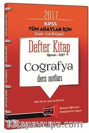 2017 KPSS Tüm Adaylar İçin (Lisans-Lise-Ön Lisans) Coğrafya Ders Notları Defter Kitap Öğreten-Özet