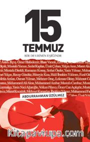 15 Temmuz <br /> Bir Devrimin Eşiğinde
