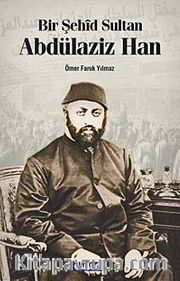 Bir Şehid Sultan Abdülaziz Han