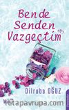 Ben de Senden Vazgeçtim