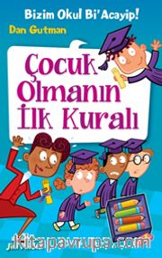 Bizim Okul Bi Acayip! / Çocuk Olmanın İlk Kuralı