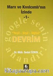 Marx ve Kıvılcımlı'nın İzinde -1 <br /> Yeşil-Dişil-Dijital Devrim