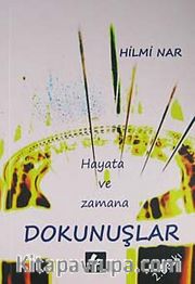 Hayata ve Zamana Dokunuşlar