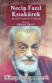 Necip Fazıl Kısakürek / Kendi Sesinin Yankısı