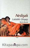 Neslişah / Laledeki Gözyaşı