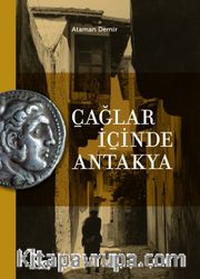 Çağlar İçinde Antakya