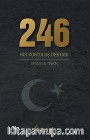 246 <br /> Bir Kurtuluş Destanı