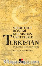 Meşrutiyet Dönemi Basınından Örneklerle Türkistan