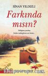 Farkında mısın?