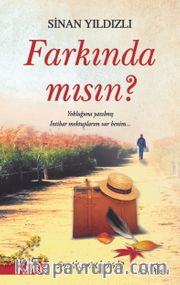 Farkında mısın?