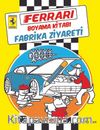 Ferrari Boyama Kitabı: Fabrika Ziyareti