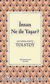 İnsan Ne ile Yaşar? (Ciltli Özel Bez Baskı)
