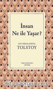 İnsan Ne ile Yaşar? (Ciltli Özel Bez Baskı)
