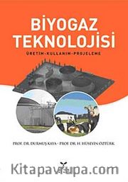 Biyogaz Teknolojisi <br /> Üretim-Kullanım-Projeleme